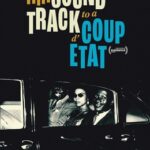Ciné-Débat le 21 octobre 20 h - Soundtrack to a coup d'état