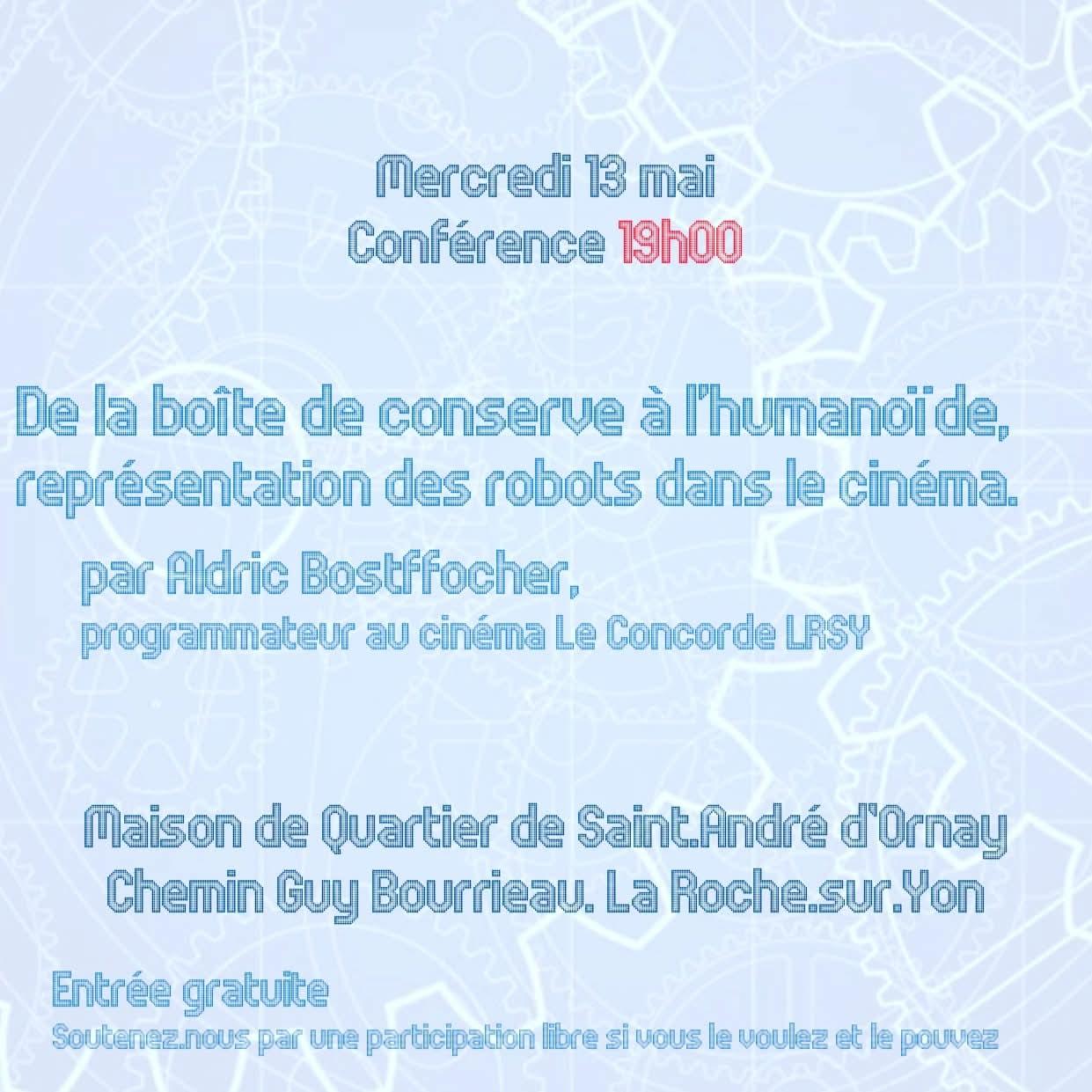 Mercredi 13 mai à 19h conférence “De la boîte de conserve à l’humanoïde” représentation des robots dans le cinéma par Aldric Bostffocher